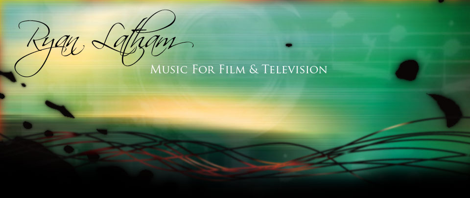 Ryan Latham: Music for Television & Film